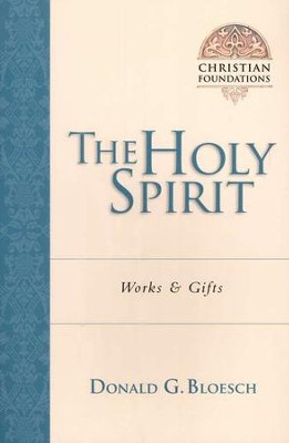 The Holy Spirit: Works & Gifts  -     By: Donald G. Bloesch
