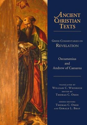 Greek Commentaries on Revelation: Ancient Christian Texts [ACT]   -     By: Oecumenius, Andrew of Caesarea, William C. Weinrich
