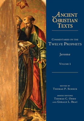 Commentaries on the Twelve Prophets: Jerome, Volume 1 [Ancient Christian Texts]  -     Edited By: Thomas P. Scheck
    By: Jerome
