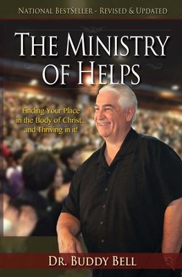 The Ministry of Helps: Finding Your Place in the Body of Christ and Thriving in It  -     By: Dr. Buddy Bell
