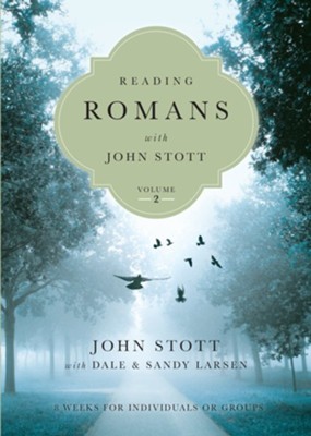 Reading Romans with John Stott, Volume 2   -     By: John Stott, Dale Larsen, Sandy Larsen
