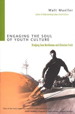 Engaging the Soul of Youth Culture: Bridging Teen Worldviews and Christian Truth  -     By: Walt Mueller

