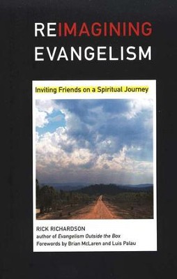 Reimagining Evangelism: Inviting Friends on a Spiritual Journey  -     By: Rick Richardson
