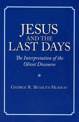 Jesus and the Last Days: The Interpretation of the   -     By: George R. Beasley-Murray
