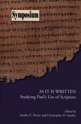 As It Is Written: Studying Paul's Use of Scripture  -     Edited By: Stanley E. Porter, Christopher D. Stanley
    By: Stanley E. Porter(Eds.) & Christopher D. Stanley(Eds.)
