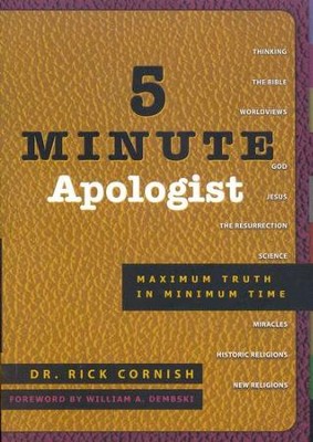 5 Minute Apologist: Maximum Truth in Minimum Time  -     By: Rick Cornish
