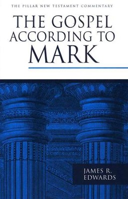 The Gospel According to Mark: Pillar New Testament Commentary [PNTC]  -     By: James R. Edwards
