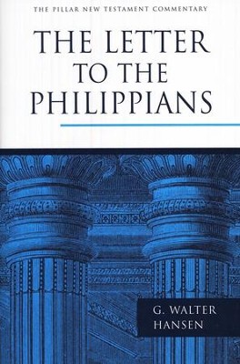 The Letter to the Philippians: Pillar New Testament Commentary [PNTC]  -     By: G. Walter Hansen
