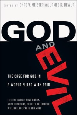 God and Evil: The Case for God in a World Filled with Pain  -     By: Chad Meister, James K. Dew
