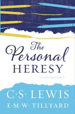 The Personal Heresy: A Controversy - eBook  -     By: C.S. Lewis, E.M.W. Tillyard

