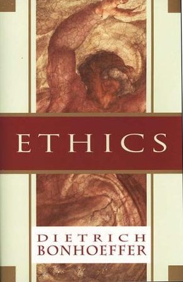 Ethics   -     By: Dietrich Bonhoeffer
