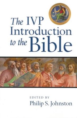 The IVP Introduction to the Bible  -     Edited By: Philip S. Johnston
