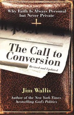 Call to Conversion: Why Faith Is Always Personal and Never Private  -     By: Jim Wallis
