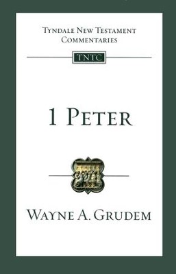 1 Peter: Tyndale New Testament Commentary [TNTC]  -     By: Wayne Grudem
