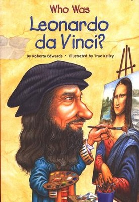 Who Was Leonardo DaVinci   -     By: Roberta Edwards
