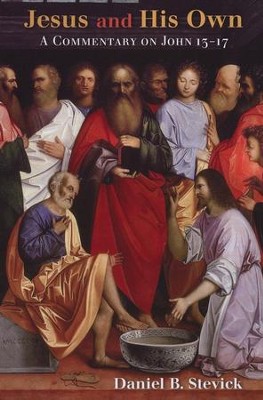 Jesus and His Own: A Commentary on John 13-17  -     By: Daniel B. Stevick
