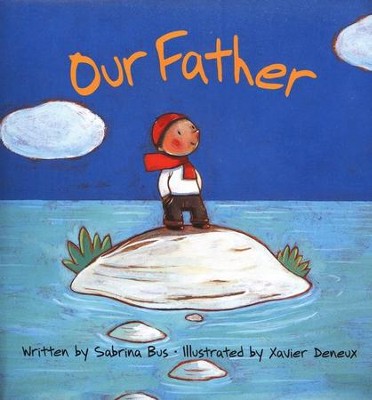 Our Father  -     By: Sabrina Bus
