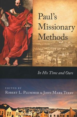 Paul's Missionary Methods: In His Time and Ours  -     Edited By: Robert L. Plummer, John Mark Terry
    By: Edited by Robert L. Plummer & John Mark Terry
