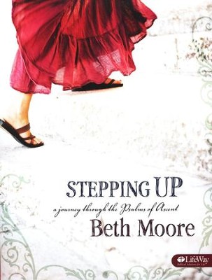 Stepping Up: A Journey Through the Psalms of Ascent,  Member Book  -     By: Beth Moore
