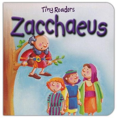 Zacchaeus, Tiny Readers, Hardcover   -     By: Juliet David
    Illustrated By: Hannah Wood
