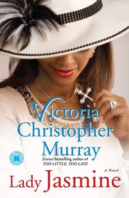 Lady Jasmine: A Novel - eBook  -     By: Victoria Christopher Murray
