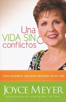 Una Vida Sin Conflictos  (Conflict Free Living)  -     By: Joyce Meyer
