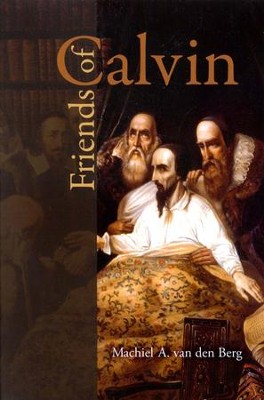 Friends of Calvin   -     By: Machiel A. van den Berg
