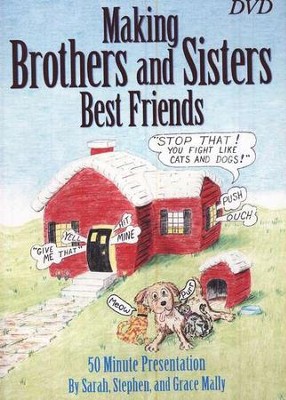 Making Brothers and Sisters Best Friends--DVD   -     By: Sarah Mally, Stephen Mally, Grace Mally
