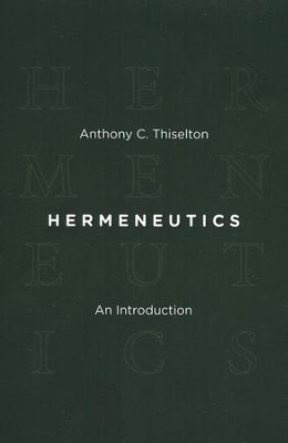 Hermeneutics: An Introduction   -     By: Anthony C. Thiselton
