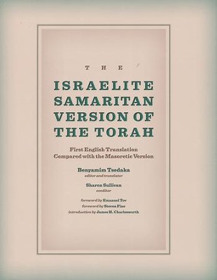 The Israelite Samaritan Version of the Torah    -     Edited By: Benyamin Tsedaka, Sharon Sullivan
