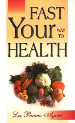 Fast Your Way to Health  -     By: Lee Bueno
