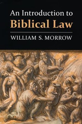 An Introduction to Biblical Law  -     By: William S. Morrow
