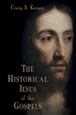 The Historical Jesus of the Gospels   -     By: Craig S. Keener
