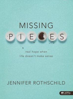 Missing Pieces: Real Hope When Life Doesn't Make Sense, Member Book  -     By: Jennifer Rothschild
