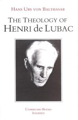 The Theology of Henri de Lubac: An Overview   -     By: Hans Urs von Balthasar
