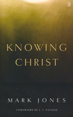 Knowing Christ   -     By: Mark Jones
