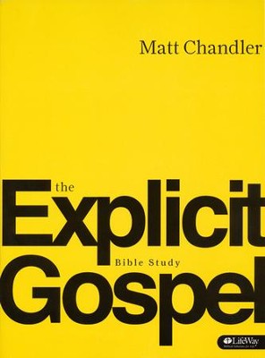 The Explicit Gospel Member Book  -     By: Matt Chandler
