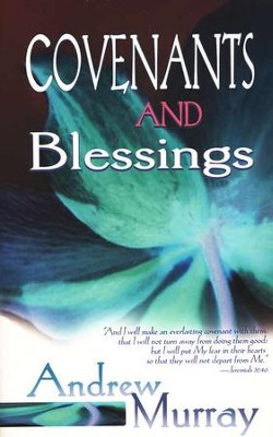 Covenants and Blessings   -     By: Andrew Murray
