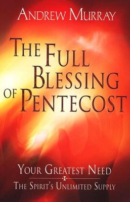 The Full Blessing of Pentecost   -     By: Andrew Murray
