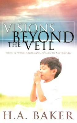 Visions Beyond the Veil  -     By: H.A. Baker

