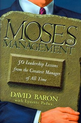 Moses on Management: 50 Leadership Lessons from the Greatest Manager of All Time - eBook  -     By: David Baron, Lynette Padwa, David Baron
