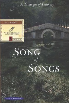 Song Of Songs: A Dialogue Of Intimacy,  Fisherman Bible Studyguides  -     By: James Reapsome
