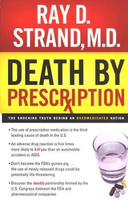 Death by Prescription: The Shocking Truth Behind an Overmedicated Nation  -     By: Ray D. Strand
