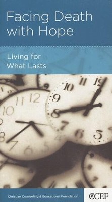 Facing Death with Hope: Living for What Lasts  -     By: David Powlison

