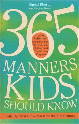365 Manners Kids Should Know, Revised and Updated   -     By: Sheryl Eberyl, Caroline Eberly
