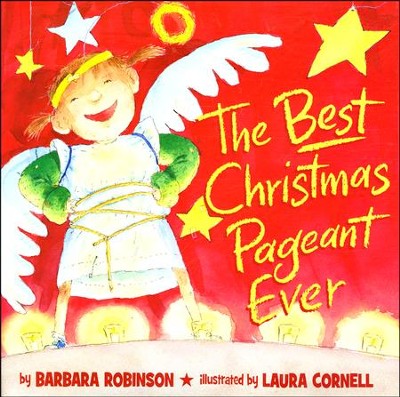 The Best Christmas Pageant Ever, Picture Book Edition  -     By: Barbara Robinson
    Illustrated By: Laura Cornell
