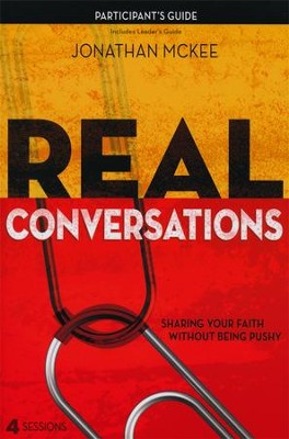 Real Conversations Participant's Guide: Sharing Your Faith Without Being Pushy  -     By: Jonathan McKee
