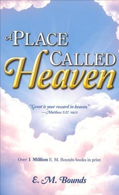 A Place Called Heaven   -     By: E.M. Bounds
