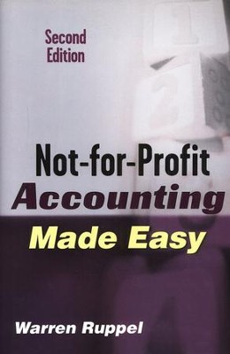 Not-For-Profit Accounting Made Easy 2nd Edition  -     By: Warren Ruppel
