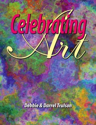Celebrating Art, Grade K   -     By: Debbie Trulson, Darrel Trulson
